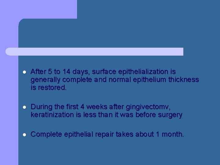 l After 5 to 14 days, surface epithelialization is generally complete and normal epithelium l After 5 to 14 days, surface epithelialization is generally complete and normal epithelium