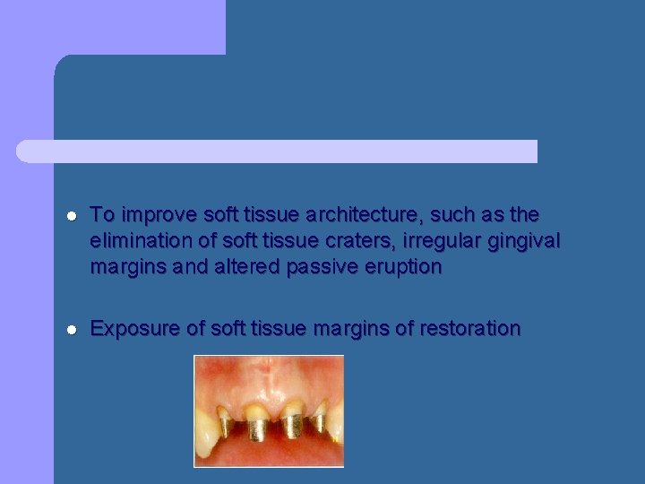 l To improve soft tissue architecture, such as the elimination of soft tissue craters, l To improve soft tissue architecture, such as the elimination of soft tissue craters,