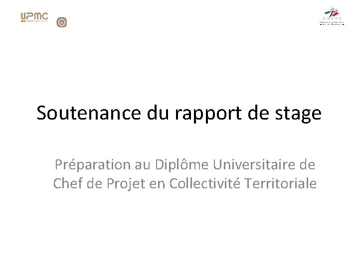 Soutenance du rapport de stage Préparation au Diplôme Universitaire de Chef de Projet en