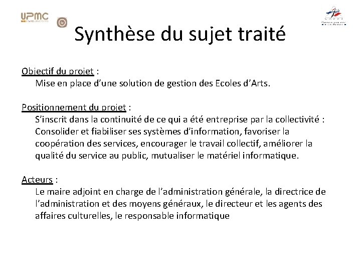 Synthèse du sujet traité Objectif du projet : Mise en place d’une solution de