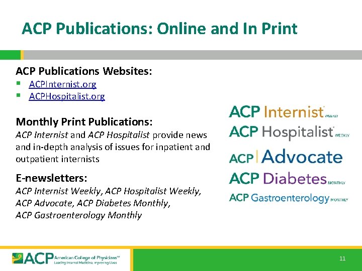 ACP Publications: Online and In Print ACP Publications Websites: § ACPInternist. org § ACPHospitalist.