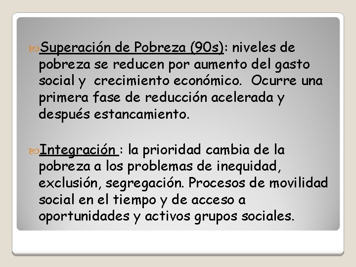  Superación de Pobreza (90 s): niveles de pobreza se reducen por aumento del