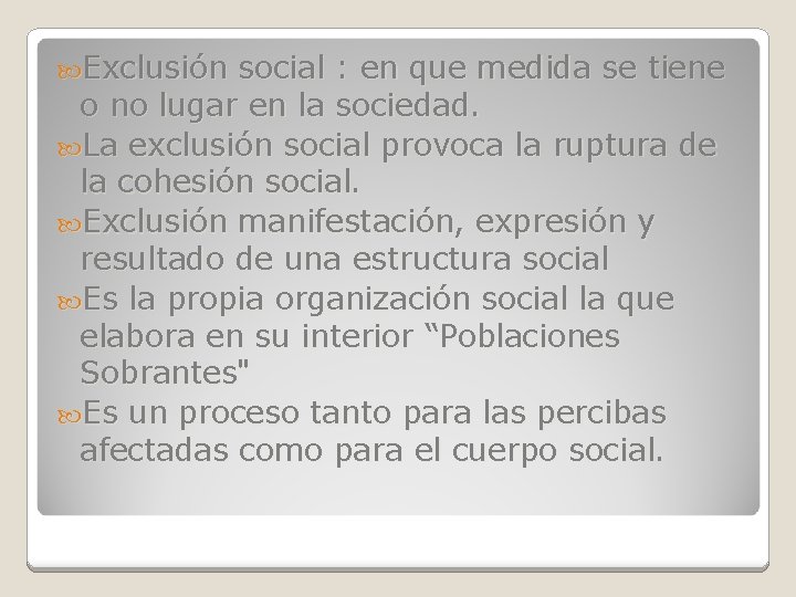 Exclusión social : en que medida se tiene o no lugar en la