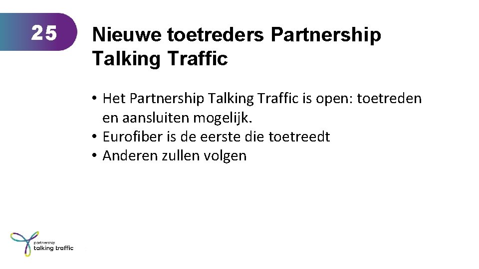 25 Nieuwe toetreders Partnership Talking Traffic • Het Partnership Talking Traffic is open: toetreden