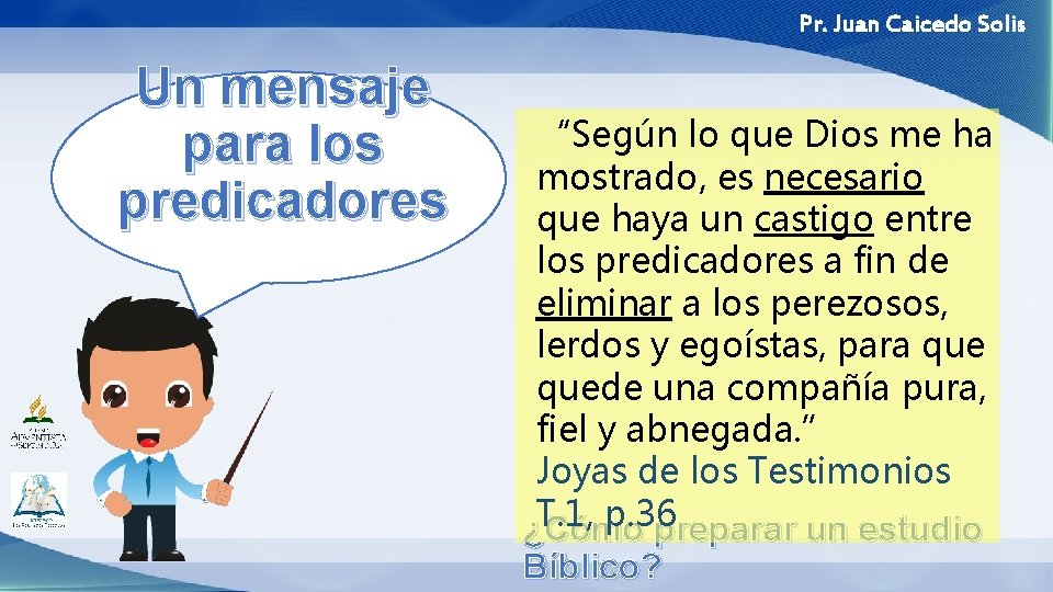 Pr. Juan Caicedo Solis Un mensaje para los predicadores “Según lo que Dios me