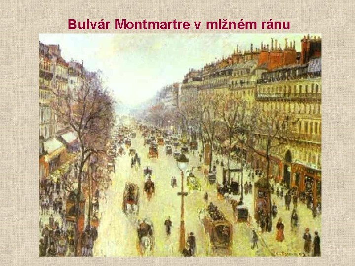 Bulvár Montmartre v mlžném ránu 