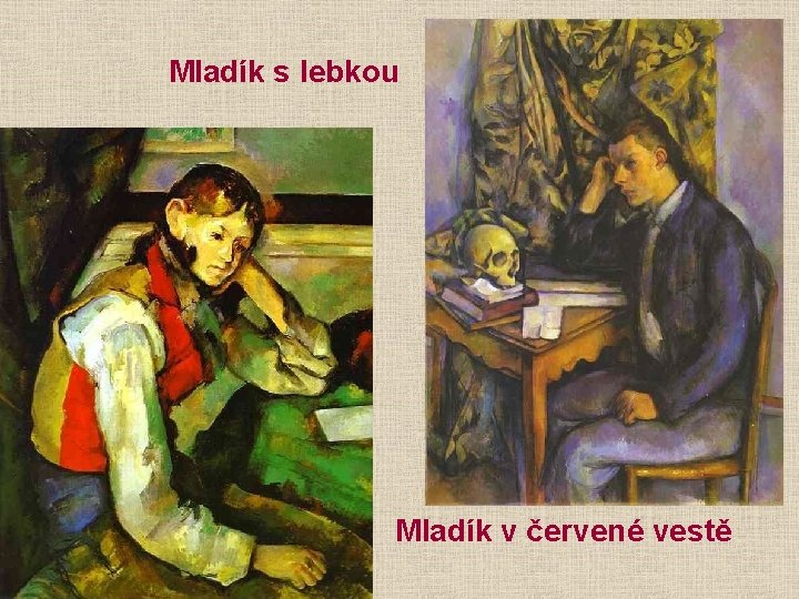 Mladík s lebkou Mladík v červené vestě 