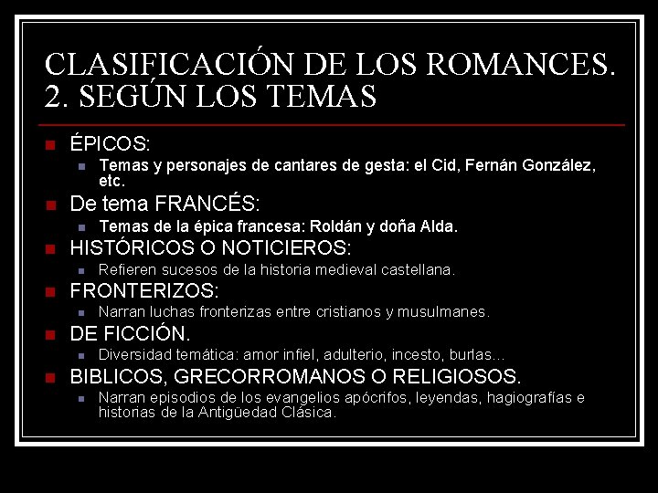 CLASIFICACIÓN DE LOS ROMANCES. 2. SEGÚN LOS TEMAS n ÉPICOS: n n De tema