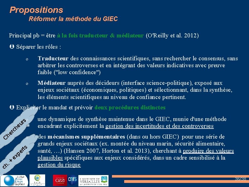 Propositions Réformer la méthode du GIEC Principal pb = être à la fois traducteur