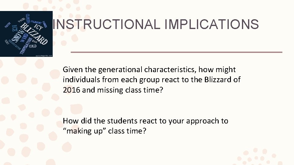 INSTRUCTIONAL IMPLICATIONS Given the generational characteristics, how might individuals from each group react to INSTRUCTIONAL IMPLICATIONS Given the generational characteristics, how might individuals from each group react to
