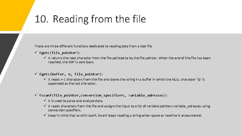 10. Reading from the file There are three different functions dedicated to reading data