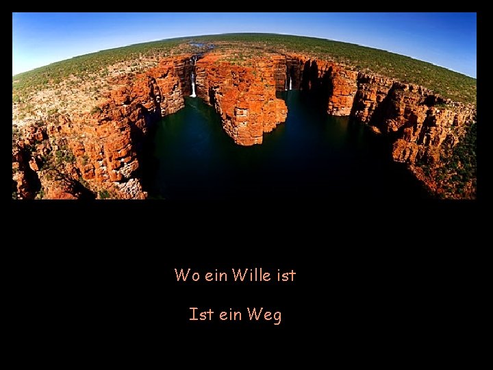 Wo ein Wille ist Ist ein Weg 