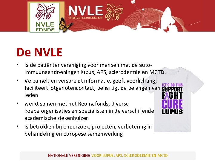 De NVLE • Is de patiëntenvereniging voor mensen met de autoimmuunaandoeningen lupus, APS, sclerodermie