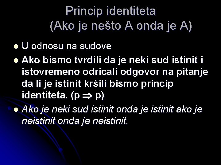 Princip identiteta (Ako je nešto A onda je A) U odnosu na sudove l