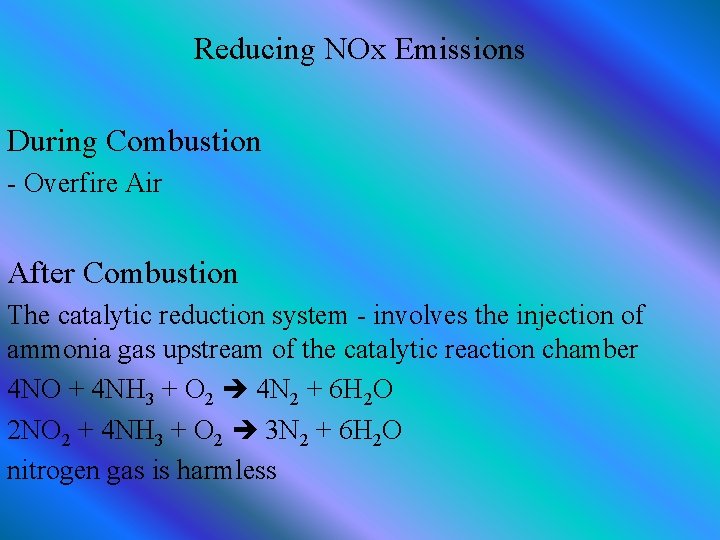 Reducing NOx Emissions During Combustion - Overfire Air After Combustion The catalytic reduction system