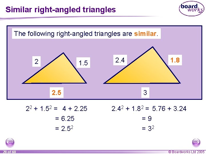 Similar right-angled triangles The following right-angled triangles are similar. 2 1. 5 22 + Similar right-angled triangles The following right-angled triangles are similar. 2 1. 5 22 +