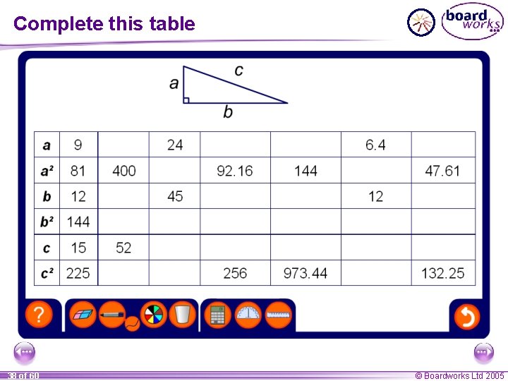 Complete this table 38 of 60 © Boardworks Ltd 2005 Complete this table 38 of 60 © Boardworks Ltd 2005