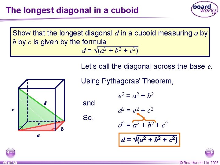 The longest diagonal in a cuboid Show that the longest diagonal d in a The longest diagonal in a cuboid Show that the longest diagonal d in a