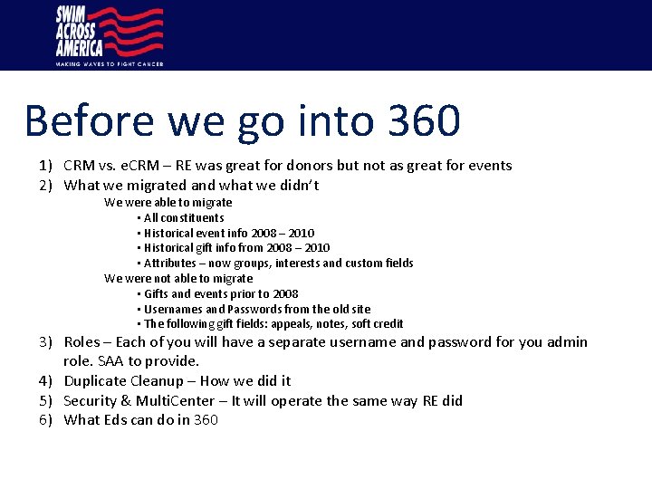 Before we go into 360 1) CRM vs. e. CRM – RE was great