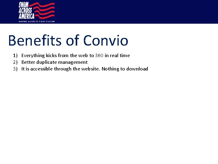 Benefits of Convio 1) Everything kicks from the web to 360 in real time