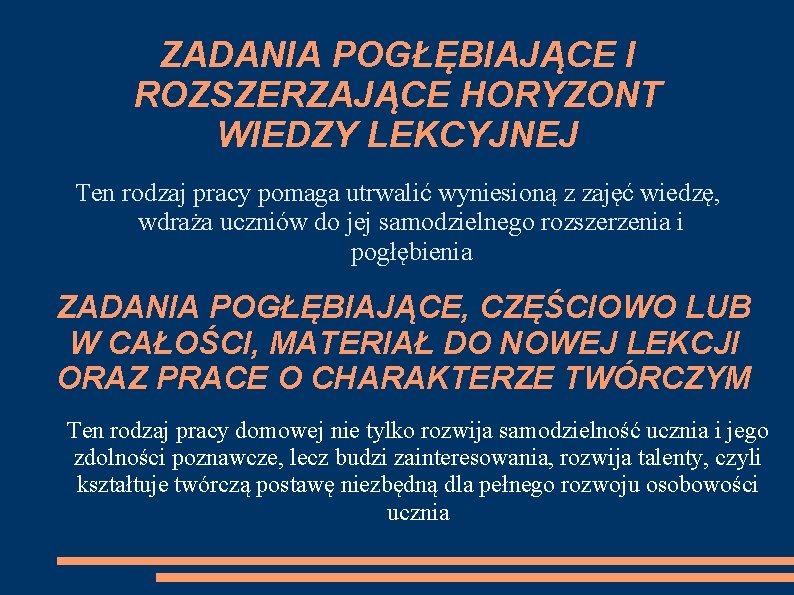 ZADANIA POGŁĘBIAJĄCE I ROZSZERZAJĄCE HORYZONT WIEDZY LEKCYJNEJ Ten rodzaj pracy pomaga utrwalić wyniesioną z