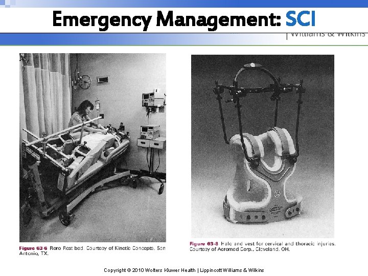 Emergency Management: SCI Copyright © 2010 Wolters Kluwer Health | Lippincott Williams & Wilkins Emergency Management: SCI Copyright © 2010 Wolters Kluwer Health | Lippincott Williams & Wilkins