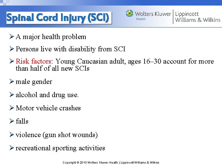 Spinal Cord Injury (SCI) Ø A major health problem Ø Persons live with disability Spinal Cord Injury (SCI) Ø A major health problem Ø Persons live with disability