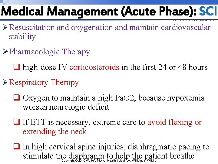 Medical Management (Acute Phase): SCI ØResuscitation and oxygenation and maintain cardiovascular stability ØPharmacologic Therapy Medical Management (Acute Phase): SCI ØResuscitation and oxygenation and maintain cardiovascular stability ØPharmacologic Therapy