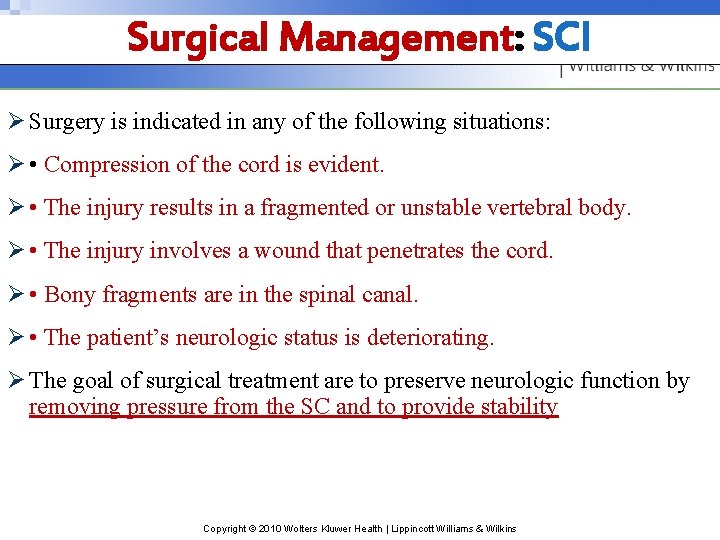 Surgical Management: SCI Ø Surgery is indicated in any of the following situations: Ø Surgical Management: SCI Ø Surgery is indicated in any of the following situations: Ø