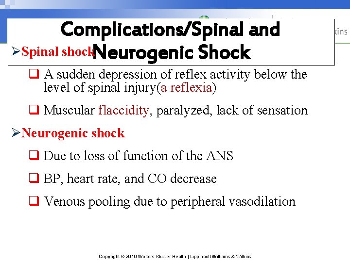 Complications/Spinal and ØSpinal shock. Neurogenic Shock q A sudden depression of reflex activity below Complications/Spinal and ØSpinal shock. Neurogenic Shock q A sudden depression of reflex activity below