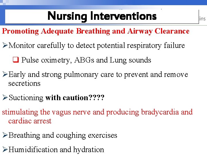 Nursing Interventions Promoting Adequate Breathing and Airway Clearance ØMonitor carefully to detect potential respiratory Nursing Interventions Promoting Adequate Breathing and Airway Clearance ØMonitor carefully to detect potential respiratory
