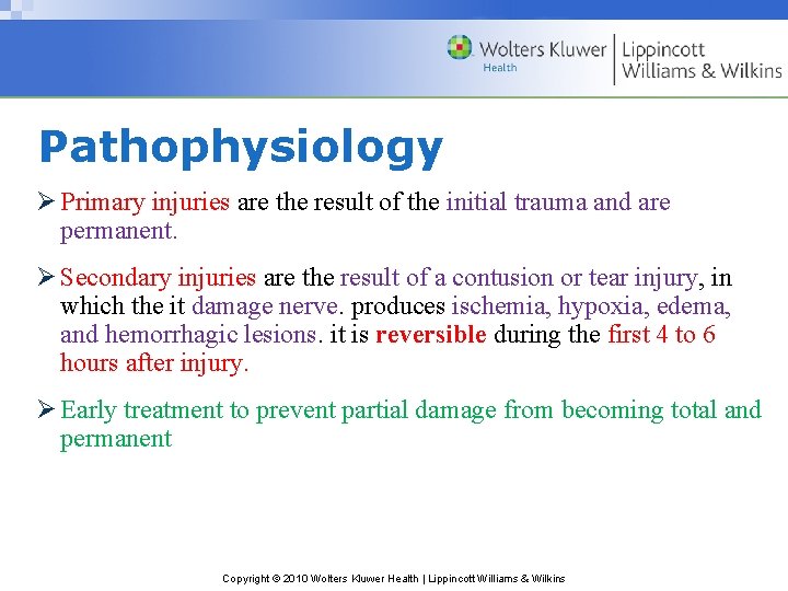 Pathophysiology Ø Primary injuries are the result of the initial trauma and are permanent. Pathophysiology Ø Primary injuries are the result of the initial trauma and are permanent.