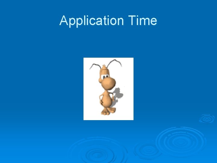Application Time 
