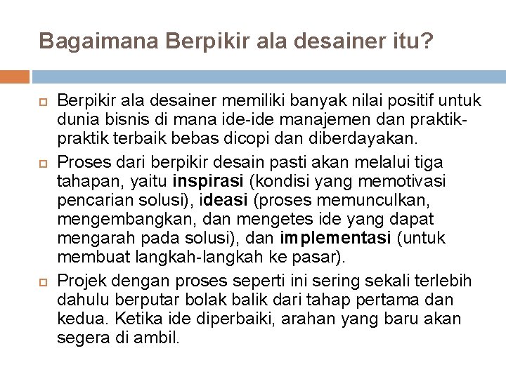 Bagaimana Berpikir ala desainer itu? Berpikir ala desainer memiliki banyak nilai positif untuk dunia