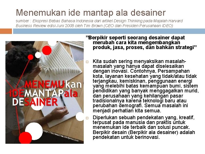 Menemukan ide mantap ala desainer sumber : Ekspresi Bebas Bahasa Indonesia dari artikel Design