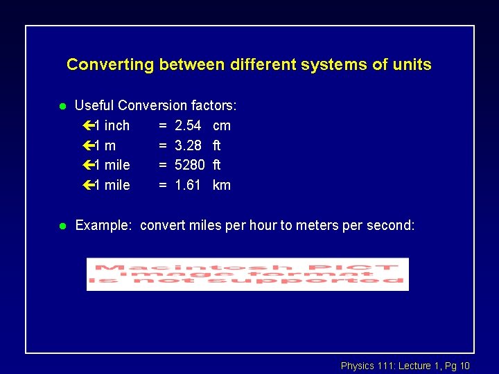 Converting between different systems of units l Useful Conversion factors: ç 1 inch =