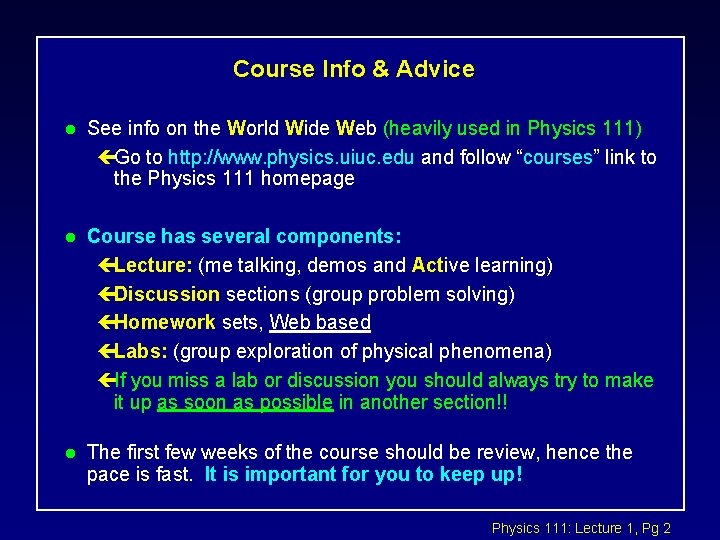 Course Info & Advice l See info on the World Wide Web (heavily used