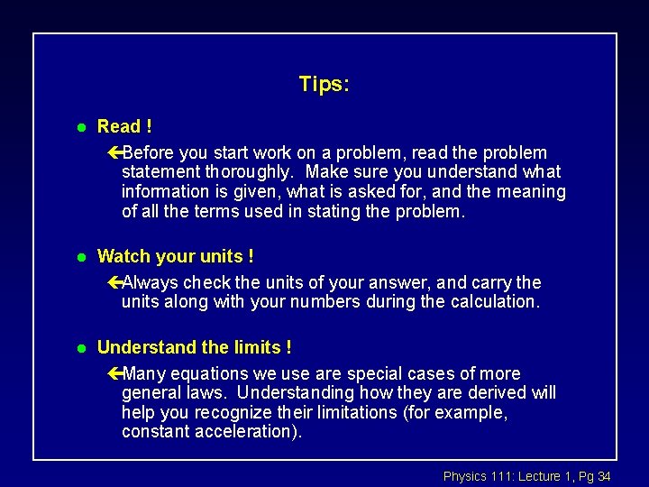 Tips: l Read ! çBefore you start work on a problem, read the problem
