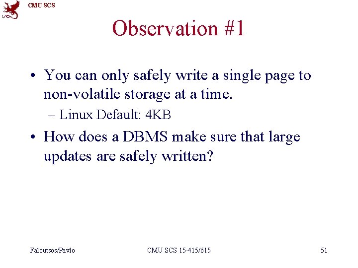 CMU SCS Observation #1 • You can only safely write a single page to