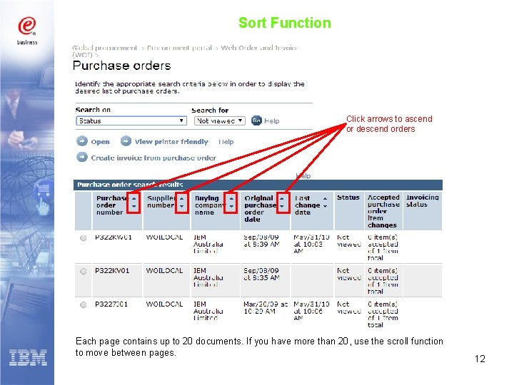 Sort Function Click arrows to ascend or descend orders Each page contains up to