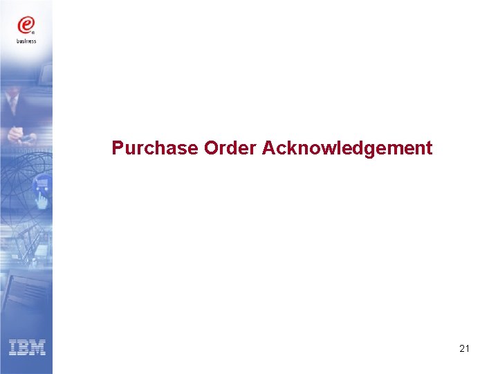 Purchase Order Acknowledgement 21 