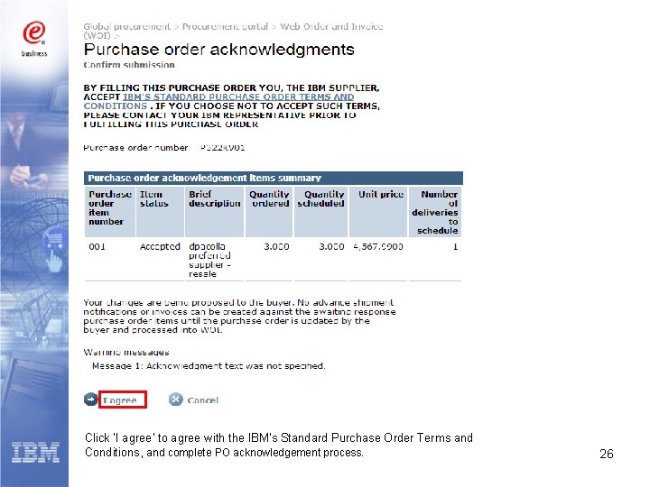 Click ‘I agree’ to agree with the IBM’s Standard Purchase Order Terms and Conditions,