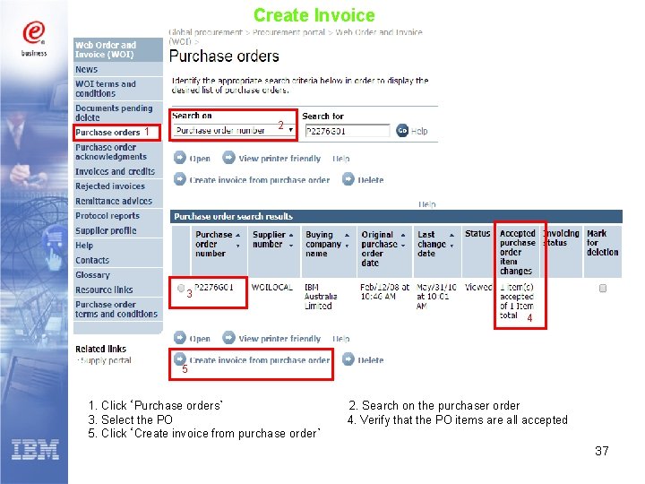 Create Invoice 2 1 3 4 5 1. Click ‘Purchase orders’ 3. Select the