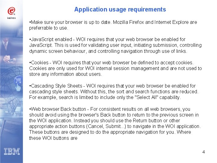 Application usage requirements • Make sure your browser is up to date. Mozilla Firefox