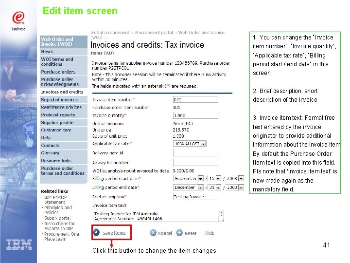 Edit item screen 1. You can change the ‘Invoice item number’, ‘Invoice quantity’, ‘Applicable