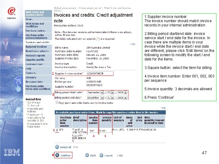 1. Supplier invoice number: The invoice number should match invoice records in your internal