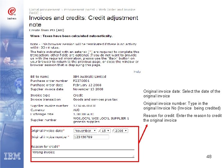 Original invoice date: Select the date of the original invoice Original invoice number: Type