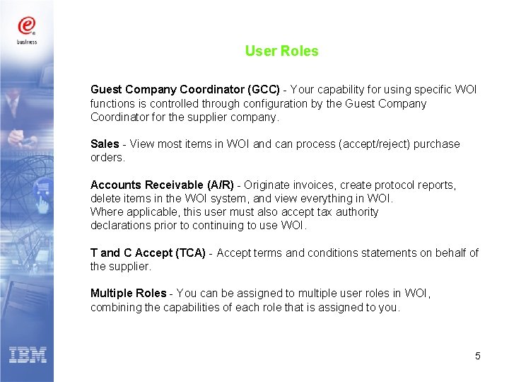 User Roles Guest Company Coordinator (GCC) - Your capability for using specific WOI functions