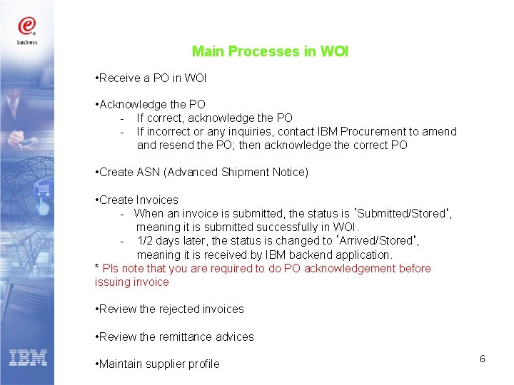 Main Processes in WOI • Receive a PO in WOI • Acknowledge the PO