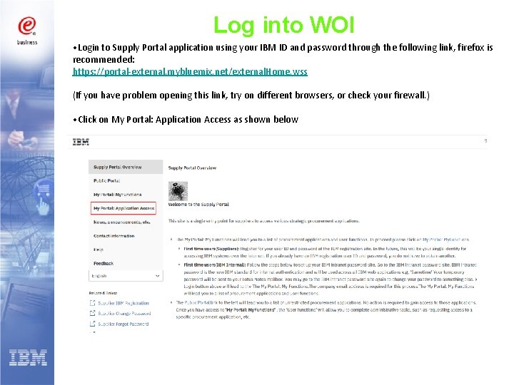 Log into WOI • Login to Supply Portal application using your IBM ID and